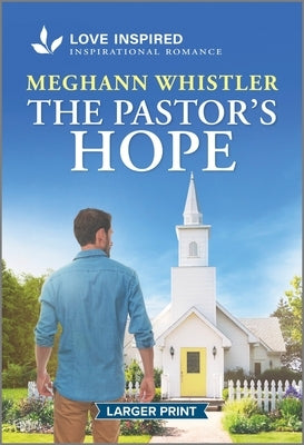 Mass market paperback of "The Pastor's Hope" inspirational romance by Love Inspired Larger Print, showing the book cover with title and design.