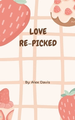 Love Re-Picked by Davis, Alex