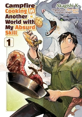 Paperback manga volume 1 of Campfire Cooking in Another World with My Absurd Skill by Jnc, featuring colorful cover art.
