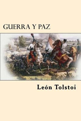 Guerra y Paz (Spanish Edition) by Tolstoi, Leon