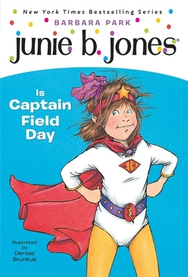 Paperback book cover of Junie B. Jones #16: Junie B. Jones Is Captain Field Day by Random House Books for Young Readers