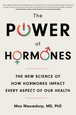 The Power of Hormones: The New Science of How Hormones Impact Every Aspect of Our Health Paperback S&s/Simon Element