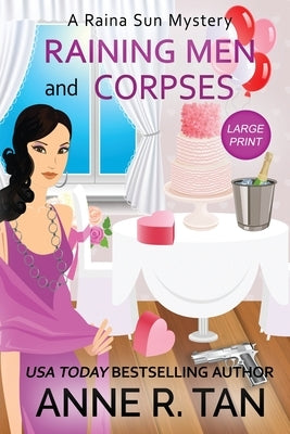 Raining Men and Corpses: A Raina Sun Mystery (Large Print Edition): A Chinese Cozy Mystery by Tan, Anne R.