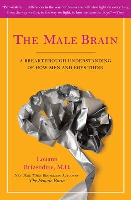 The Male Brain: A Breakthrough Understanding of How Men and Boys Think Paperback Harmony
