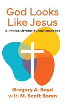 God Looks Like Jesus: A Renewed Approach to Understanding God Paperback Herald Press (VA)
