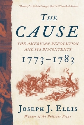 The Cause: The American Revolution and Its Discontents, 1773-1783 Paperback Liveright Publishing Corporation