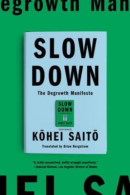 Slow Down: The Degrowth Manifesto Paperback Astra House