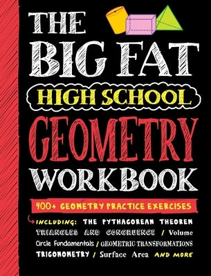 Big Fat High School Geometry Workbook: 400+ Geometry Practice Exercises Paperback Workman Kids