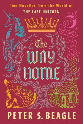 The Way Home: Two Novellas from the World of the Last Unicorn Paperback Ace Books