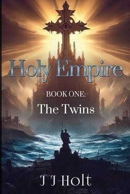 Holy Empire by Holt, J. J.