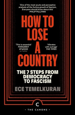Paperback of "How to Lose a Country: The 7 Steps from Democracy to Fascism" by Canongate Books with cover image.