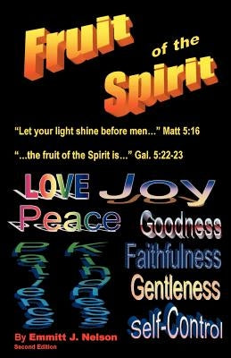 The Fruit of the Spirit by Nelson, Emmitt J.