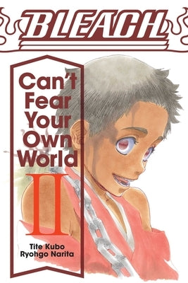 Paperback of Bleach Can't Fear Your Own World, Vol. 2 manga by Viz Media showing the front cover with artwork and title.
