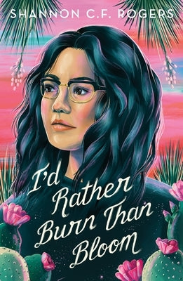 I'd Rather Burn Than Bloom Paperback Square Fish