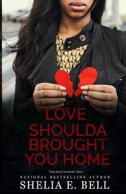 Love Shoulda Brought You Home Paperback Bonita and Hodge Publishing Group