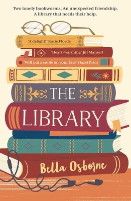 The Library: The Absolutely Uplifting and Feel-Good Page-Turner by Osborne, Bella