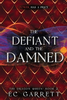 The Defiant and The Damned: A Grimdark Romantasy by Garrett, Ec