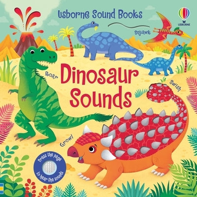 Usborne Dinosaur Sounds board book featuring colorful illustrations of various dinosaurs with sound buttons on each page.