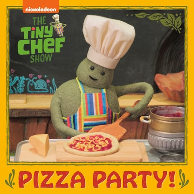 Pizza Party! (the Tiny Chef Show) Paperback Random House Books for Young Readers