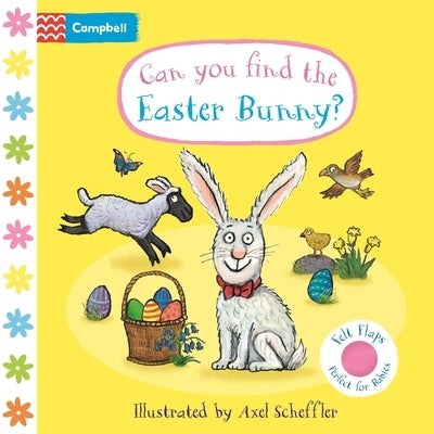 Can You Find the Easter Bunny?: A Felt Flaps Book - The Perfect Easter Gift for Babies! Board Book Campbell Books