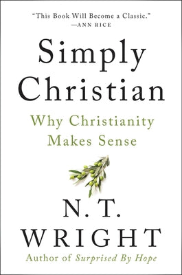 Simply Christian: Why Christianity Makes Sense Paperback HarperOne