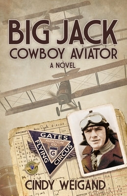 Big Jack, Cowboy Aviator Paperback Cindy Weigand