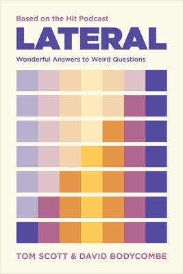 Lateral - Based on the Hit Podcast: Wonderful Answers to Weird Questions Paperback Puzzlewright Press