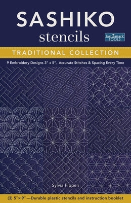 Sashiko Stencils, Traditional Collection: 9 Embroidery Designs 3" X 5", Accurate Stitches & Spacing Every Time Other C&T Publishing