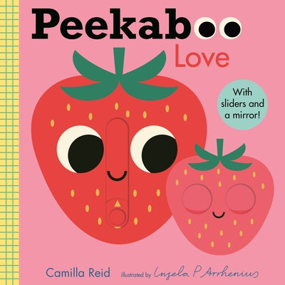 Peekaboo: Love: (An Interactive Board Book for Babies & Toddlers with Mirror & Sliders to Push, Pull, or Turn. Cute Artwork Includes a Strawberry, Rai Board Book Candlewick Press (MA)