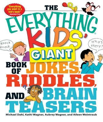 The Everything Kids' Giant Book of Jokes, Riddles, and Brain Teasers Paperback Everything