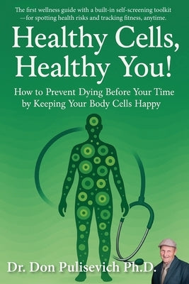 Healthy Cells, Healthy You! by Pulisevich, Don