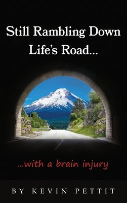 Still Rambling Down Life's Road... by Pettit, Kevin