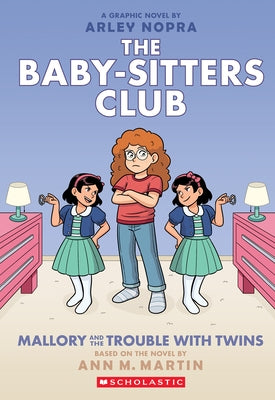 Mallory and the Trouble with Twins: A Graphic Novel (the Baby-Sitters Club #17) by Nopra, Arley