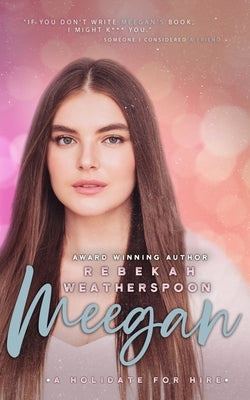 Meegan: A Holidate For Hire by Weatherspoon, Rebekah