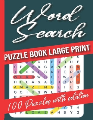 Word Search Puzzle Books Large Print: Word Search Puzzle Books for adults, Wordsearch Activity Book 100 Puzzles with solution, Big Challenge Word Sear by Creative, R. Titania