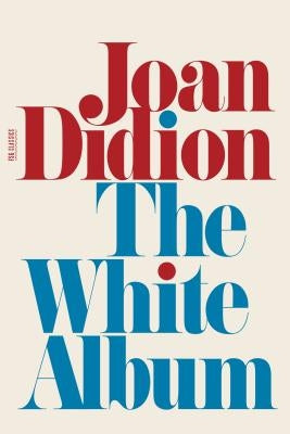 The White Album Paperback Farrar, Straus and Giroux