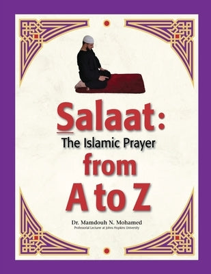 Salaat from A to Z: The Islamic Prayer by Mohamed, Mamdouh