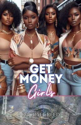 Get Money Girls by Reed, Rachael