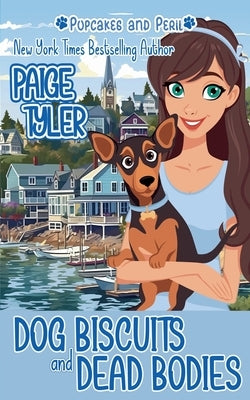 Dog Biscuits and Dead Bodies by Tyler, Paige