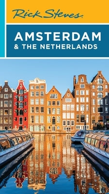 Rick Steves Amsterdam & the Netherlands Paperback Rick Steves