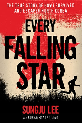 Paperback book titled "Every Falling Star" by Harry N. Abrams, featuring a cover image with the story of survival and escape from North Korea.