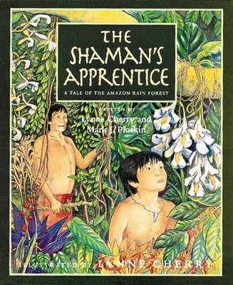 The Shaman's Apprentice: A Tale of the Amazon Rain Forest Paperback Clarion Books