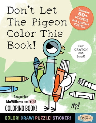 Don't Let the Pigeon Color This Book!: A Superfun Mo Willems and You Coloring Book! Paperback Union Square Kids