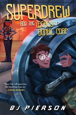 SuperDrew and the Legacy of Donhil Corp by Pierson, Bj