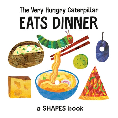 The Very Hungry Caterpillar Eats Dinner board book by World of Eric Carle, featuring colorful illustrations of a caterpillar eating dinner.