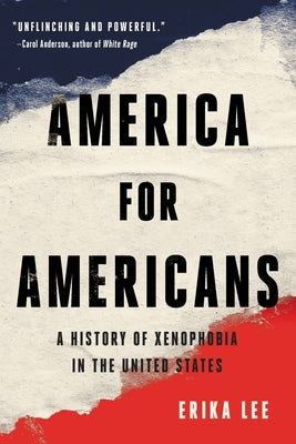 Paperback of "America for Americans: A History of Xenophobia in the United States" by Basic Books, showing the book cover.