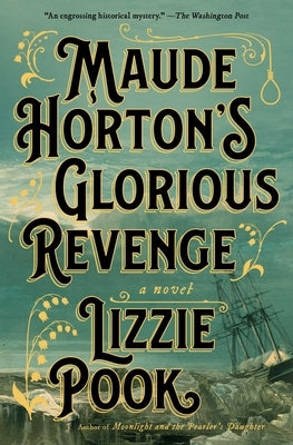 Maude Horton's Glorious Revenge by Pook, Lizzie