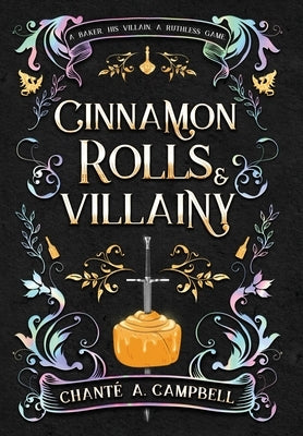 Cinnamon Rolls and Villainy: An Enemies to Lovers Fantasy Romance by Campbell, Chant? A.