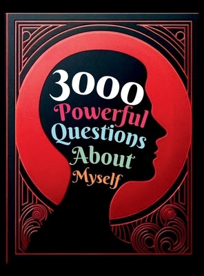 3000 Powerful Questions About Myself: Insightful Questions for Personal Reflection and Self-Discovery by Vasquez, Mauricio