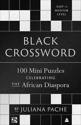 Black Crossword: 100 Mini Puzzles Celebrating the African Diaspora Paperback Amistad Press